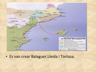 Es van crear Balaguer,Lleida i Tortosa. 