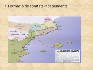 Formació de comtats independents. 
