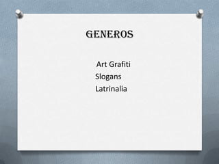GenerosArt Grafiti                 SlogansLatrinalia