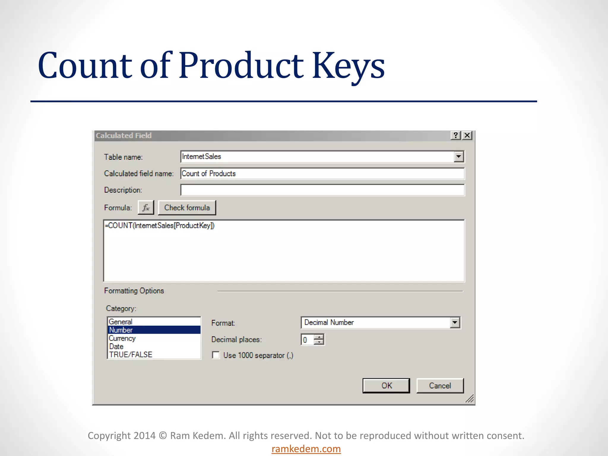 Copyright 2014 © Ram Kedem. All rights reserved. Not to be reproduced without written consent.
ramkedem.com
Count of Product Keys
 