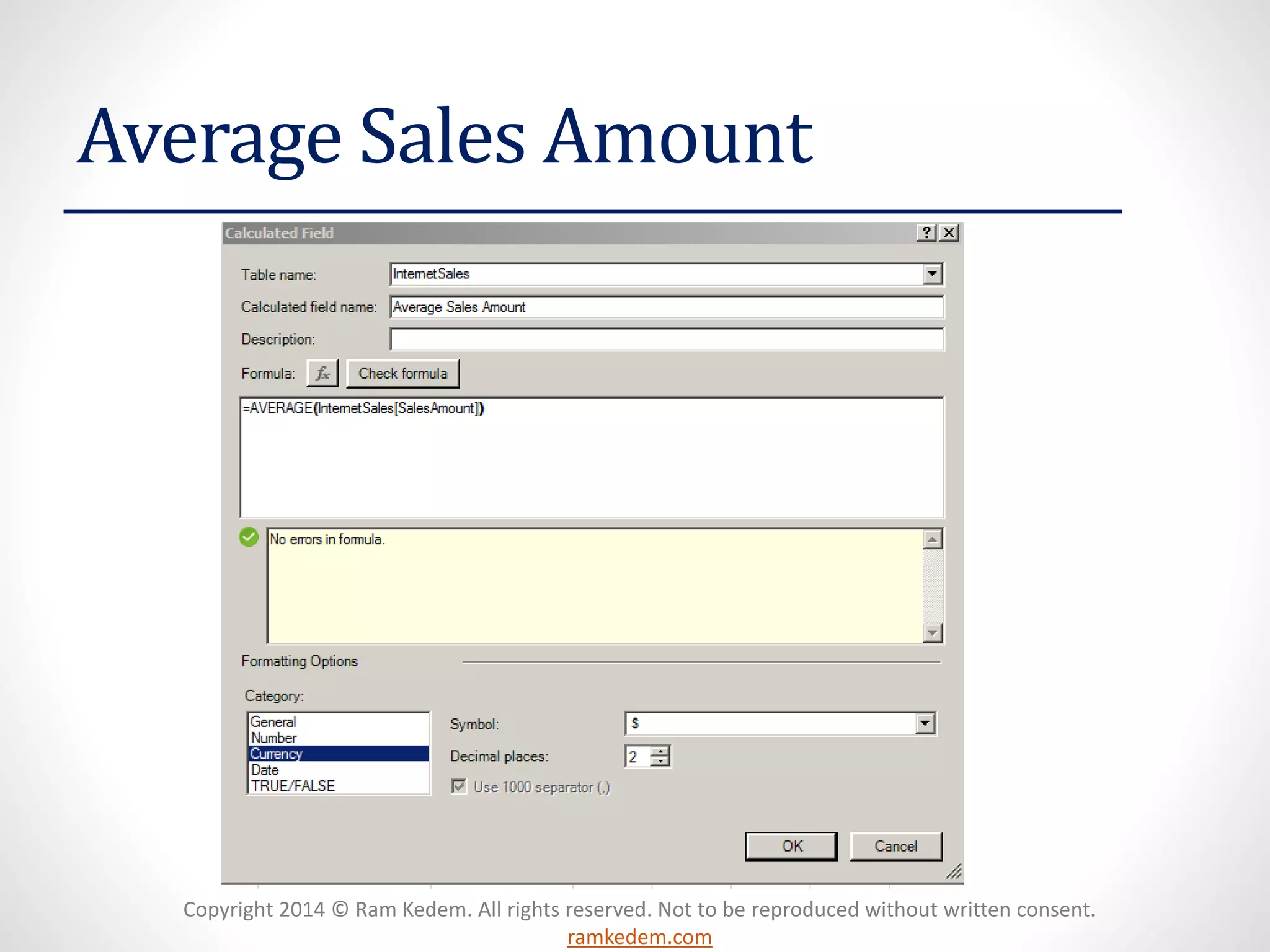 Copyright 2014 © Ram Kedem. All rights reserved. Not to be reproduced without written consent.
ramkedem.com
Average Sales Amount
 