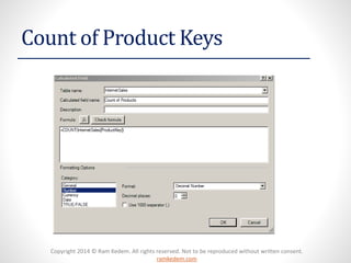 Copyright 2014 © Ram Kedem. All rights reserved. Not to be reproduced without written consent.
ramkedem.com
Count of Product Keys
 