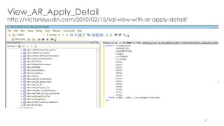 24 
View_AR_Apply_Detail 
http://victoriayudin.com/2010/02/15/sql-view-with-ar-apply-detail/ 
 