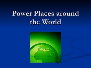 Power Places around the World 