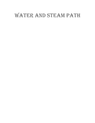 WATER AND STEAM PATH
 