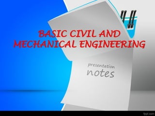 BASIC CIVIL AND
MECHANICAL ENGINEERING
 