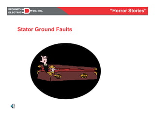 Stator Ground Faults
“Horror Stories”
 