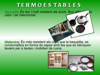 Lubrificants : faciliten la fabricació. 