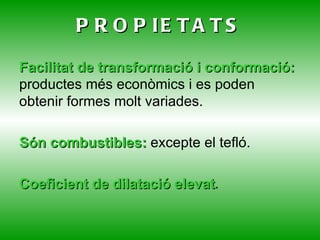 Cremen malament i són relativament fràgils. 