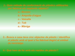Conductivitat elèctrica:  No són conductors elèctrics. A causa d'això s'utilitzen per a recobrir els cables que transporten l'energia elèctrica, per fabricar endolls, interruptors ... Baixa temperatura de fusió:  Els àپ passen d'estat sòlid a líquid a una temperatura molt baixa, de manera que abarateixen els processos de fabricació. Però no poden usar-se per fabricar objectes que necessitin una alta resistència a la calor.  