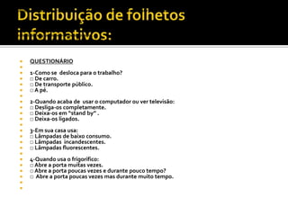 Distribuição de folhetos informativos:QUESTIONÁRIO
