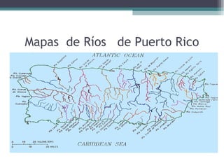 Mapas de Ríos de Puerto Rico
 