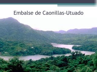 Embalse de Caonillas-Utuado
 