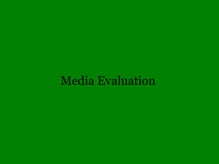 Media Evaluation