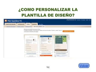 ¿COMO PERSONALIZAR LA PLANTILLA DE DISEÑO? TIC Volver 