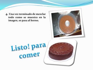 4. Una vez terminado de mezclar todo como se muestra en la imagen, se pasa al horno.Listo! para comer