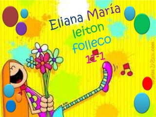 ElianaMaríaleiton folleco 11-1 