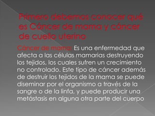 Cancer de mamas  y cuello uterino
