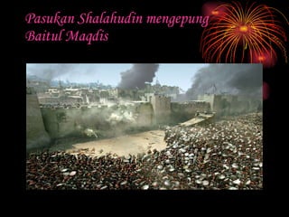 Pasukan Shalahudin mengepung  Baitul Maqdis 