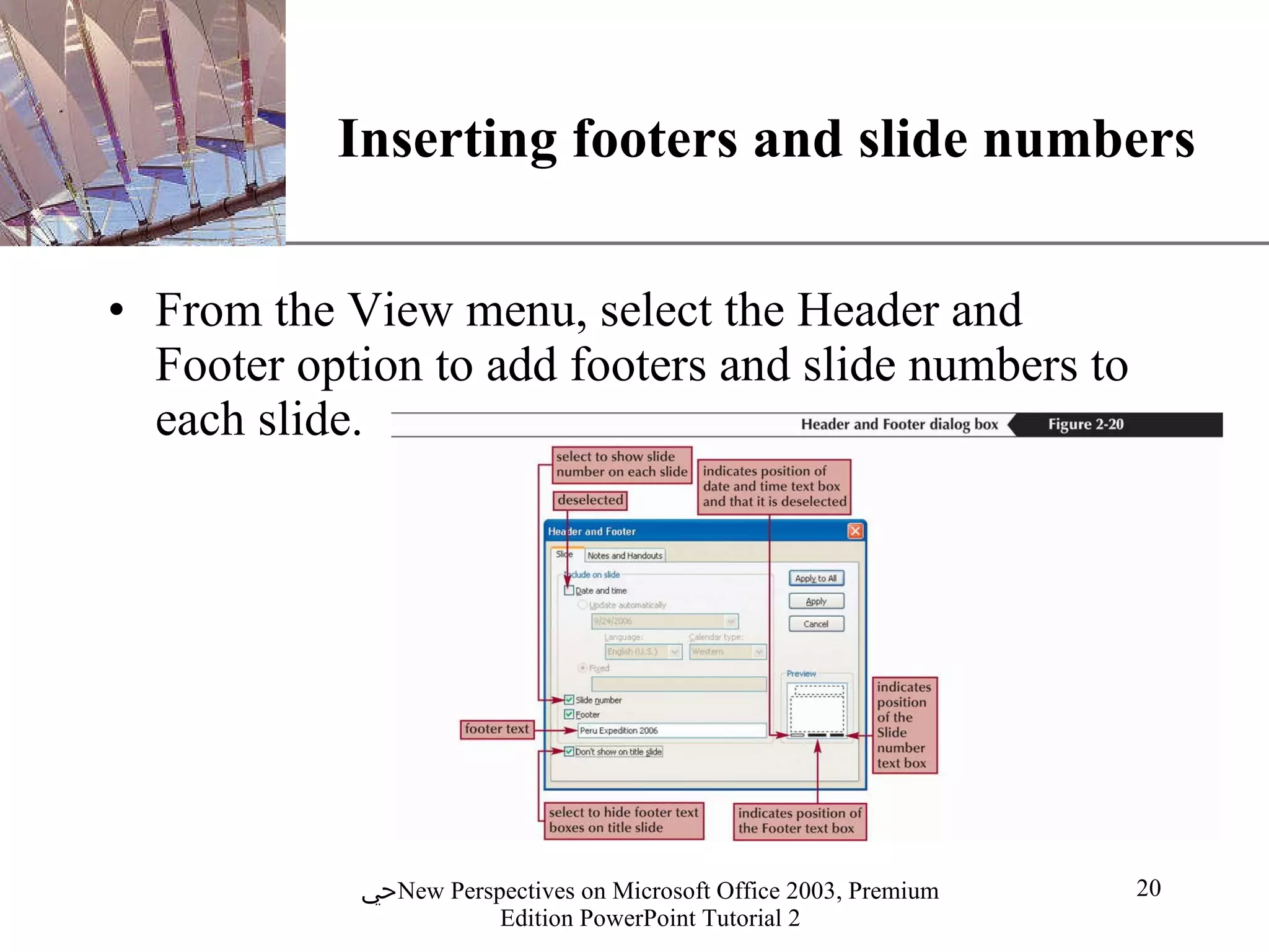 Inserting footers and slide numbers From the View menu, select the Header and Footer option to add footers and slide numbers to each slide. 