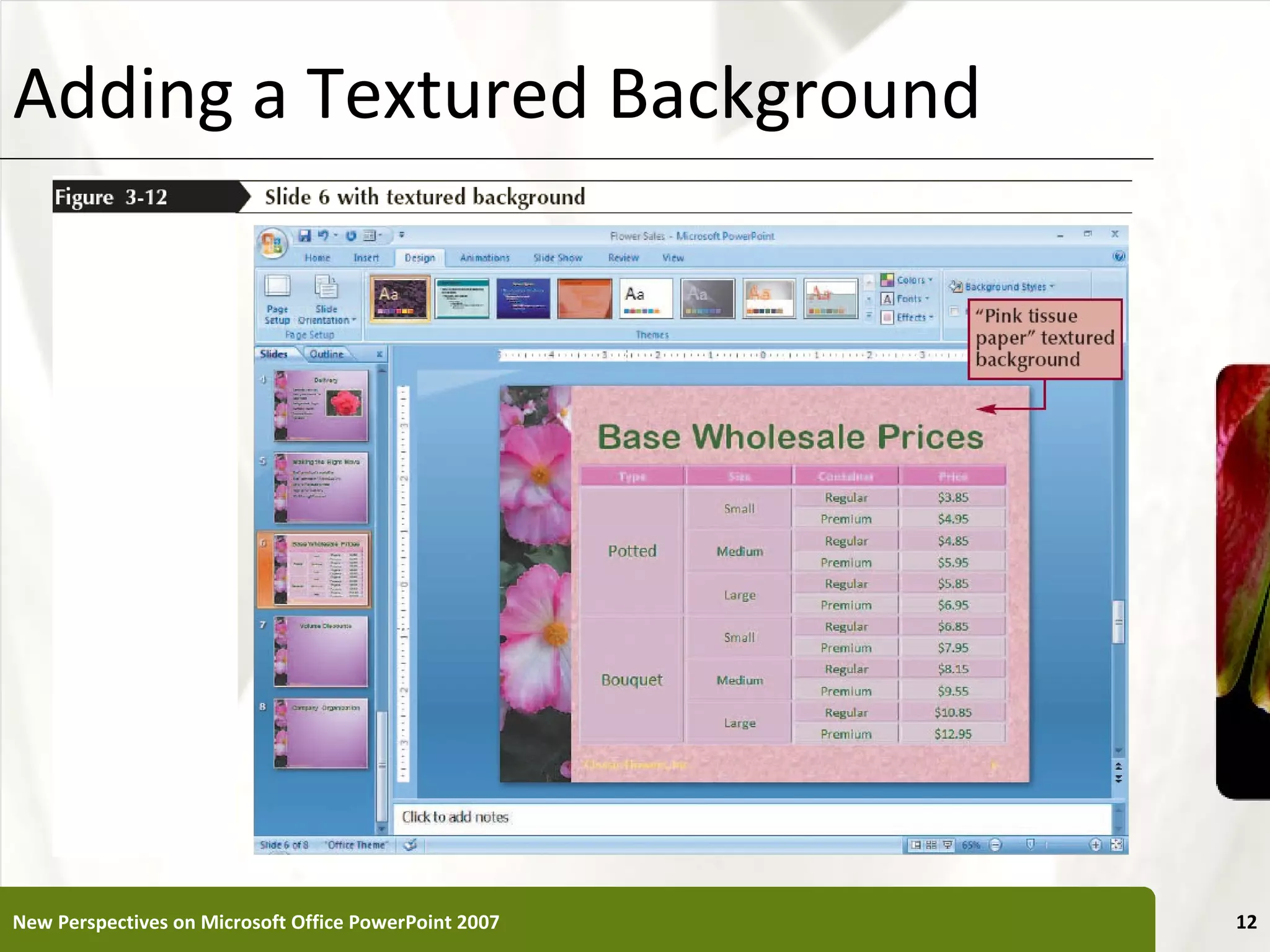 Adding a Textured Background                           XP




New Perspectives on Microsoft Office PowerPoint 2007        12
 