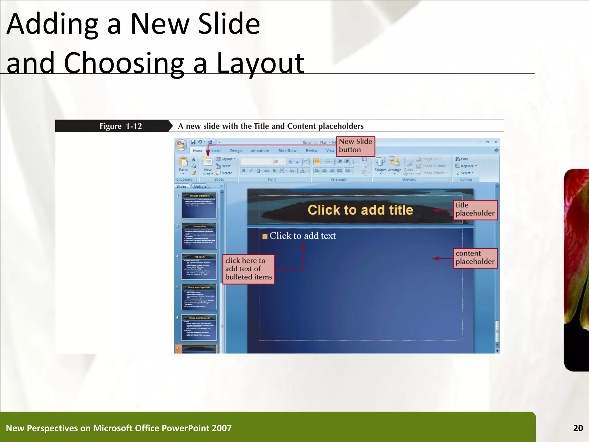 Adding a New Slide                                     XP
and Choosing a Layout




New Perspectives on Microsoft Office PowerPoint 2007        20
 