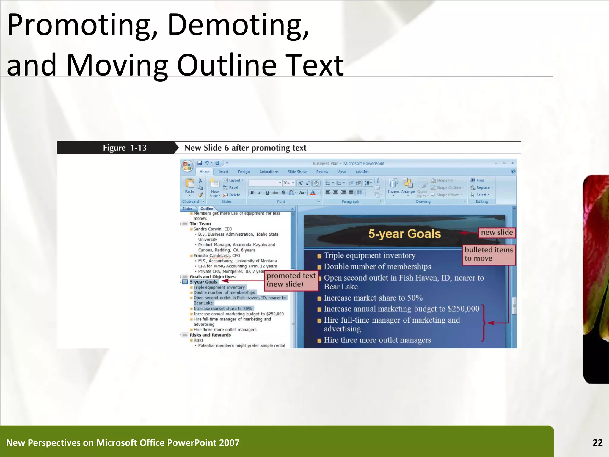 Promoting, Demoting,                                   XP
and Moving Outline Text




New Perspectives on Microsoft Office PowerPoint 2007        22
 