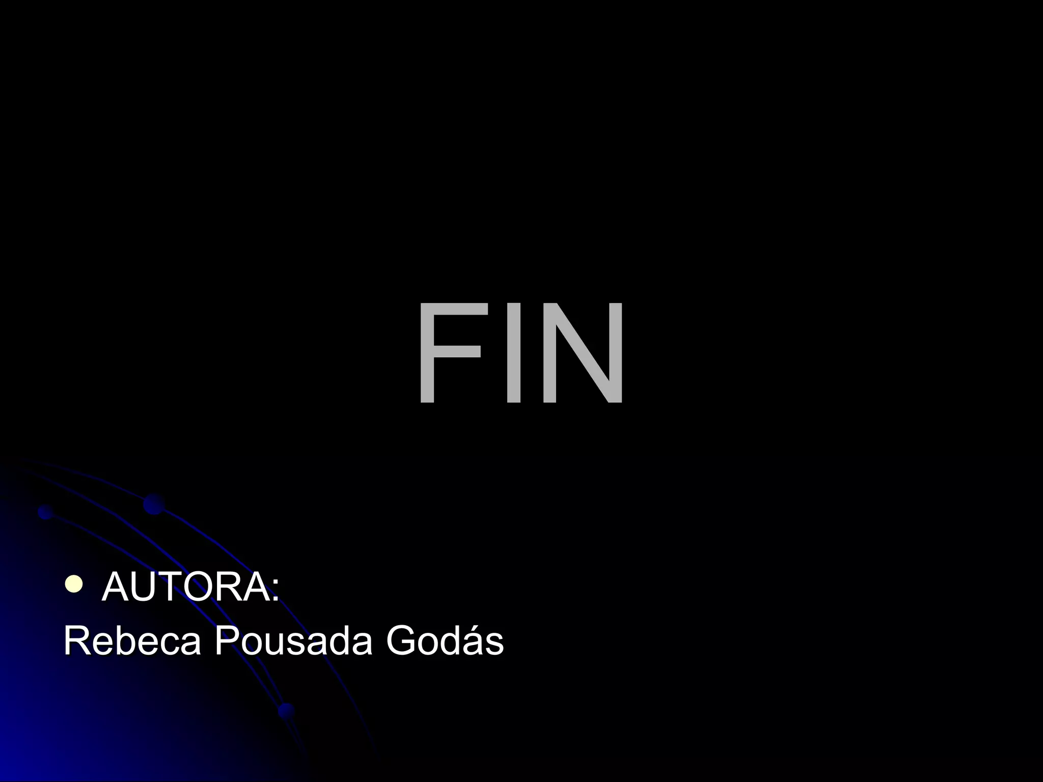 FIN AUTORA: Rebeca Pousada Godás  