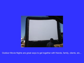 Outdoor Movie Nights are great ways to get together with friends, family, clients, etc... 