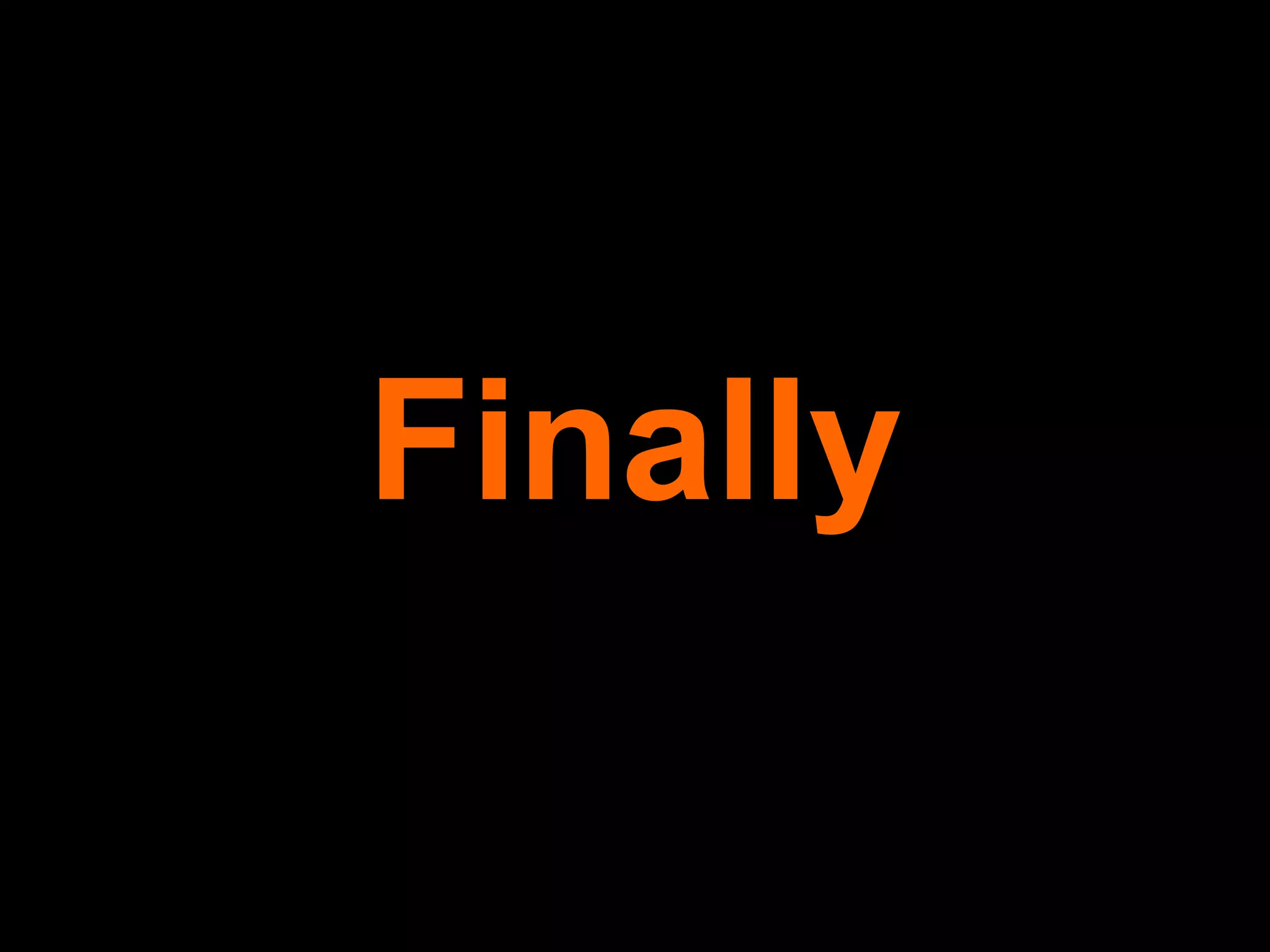 Finally 