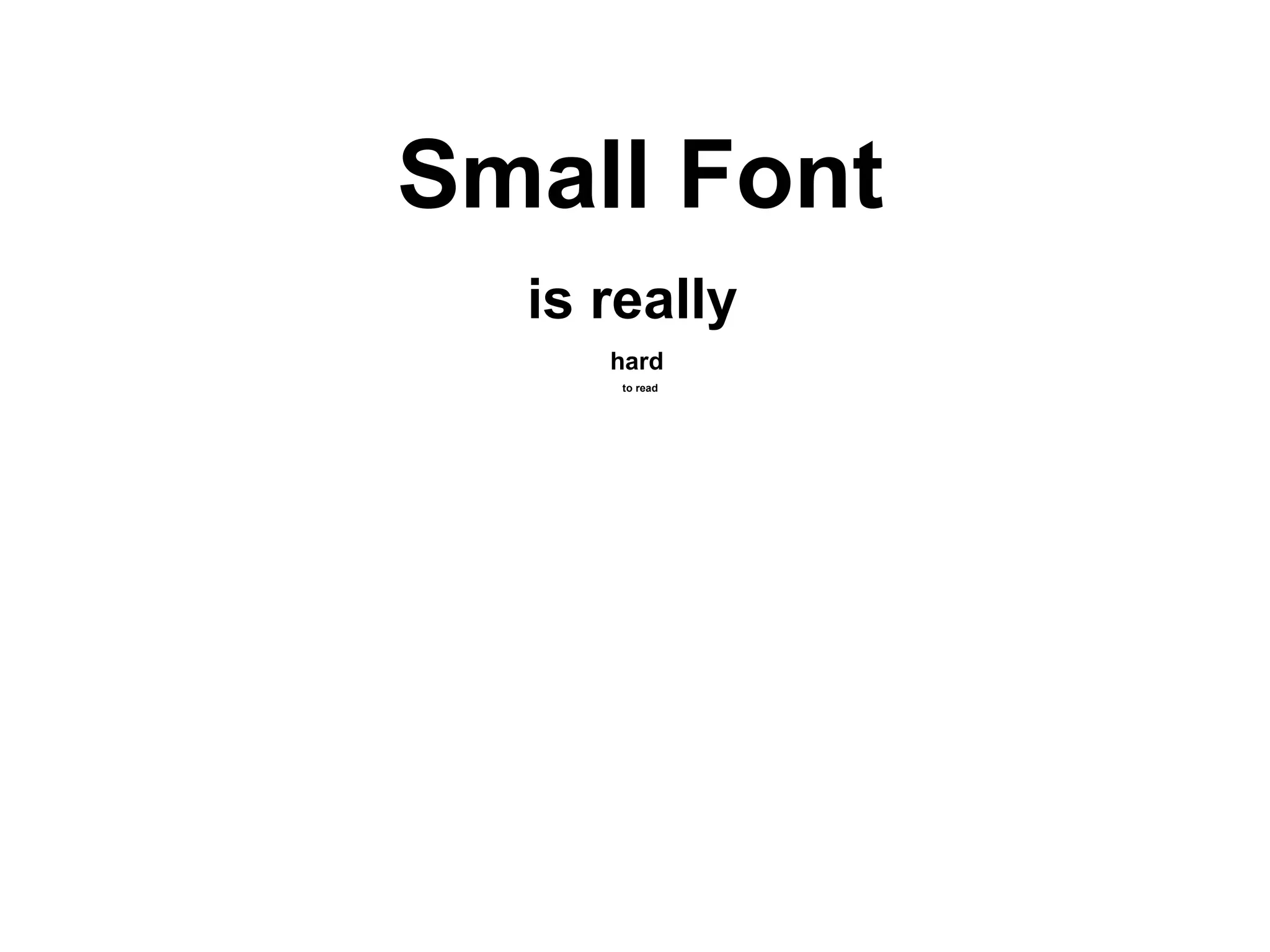 Small Font is really  hard  to read 