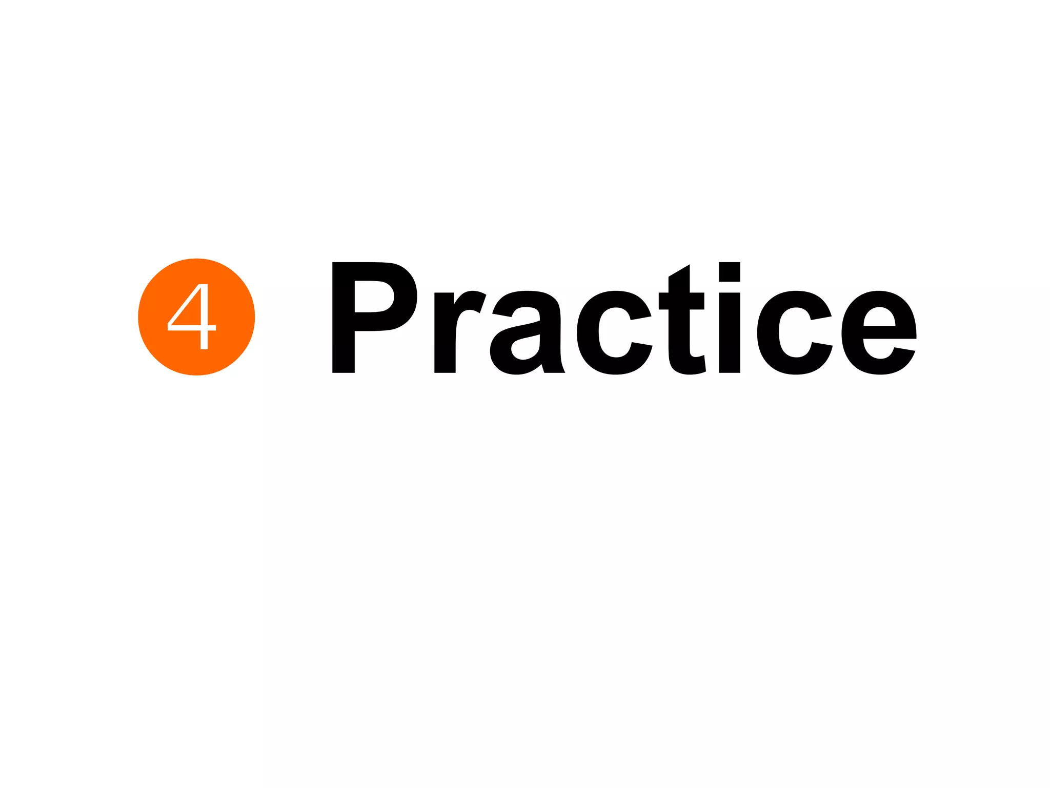    Practice 