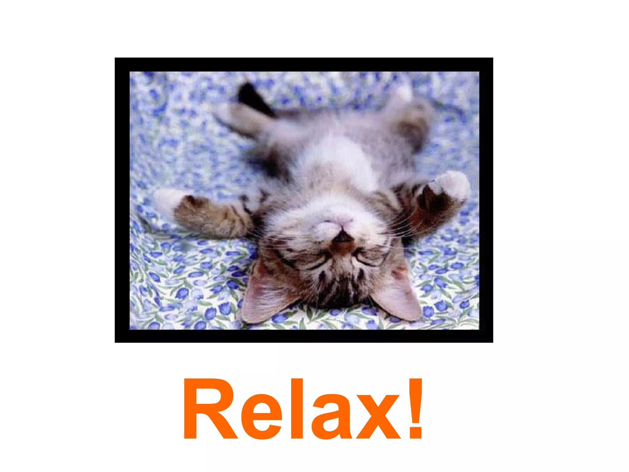 Relax! 