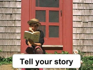 Tell your story 