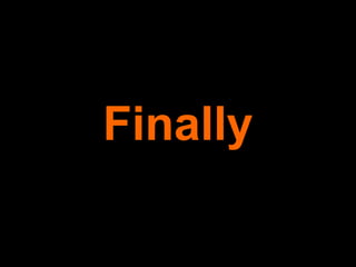 Finally 