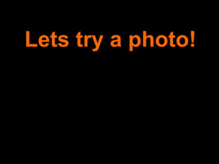 Lets try a photo! 