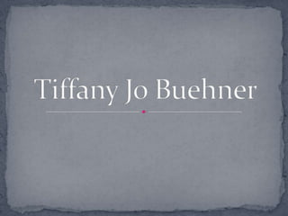 Tiffany Jo Buehner 
