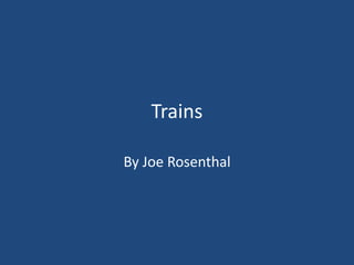 Trains By Joe Rosenthal 