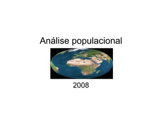 Análise populacional 2008 
