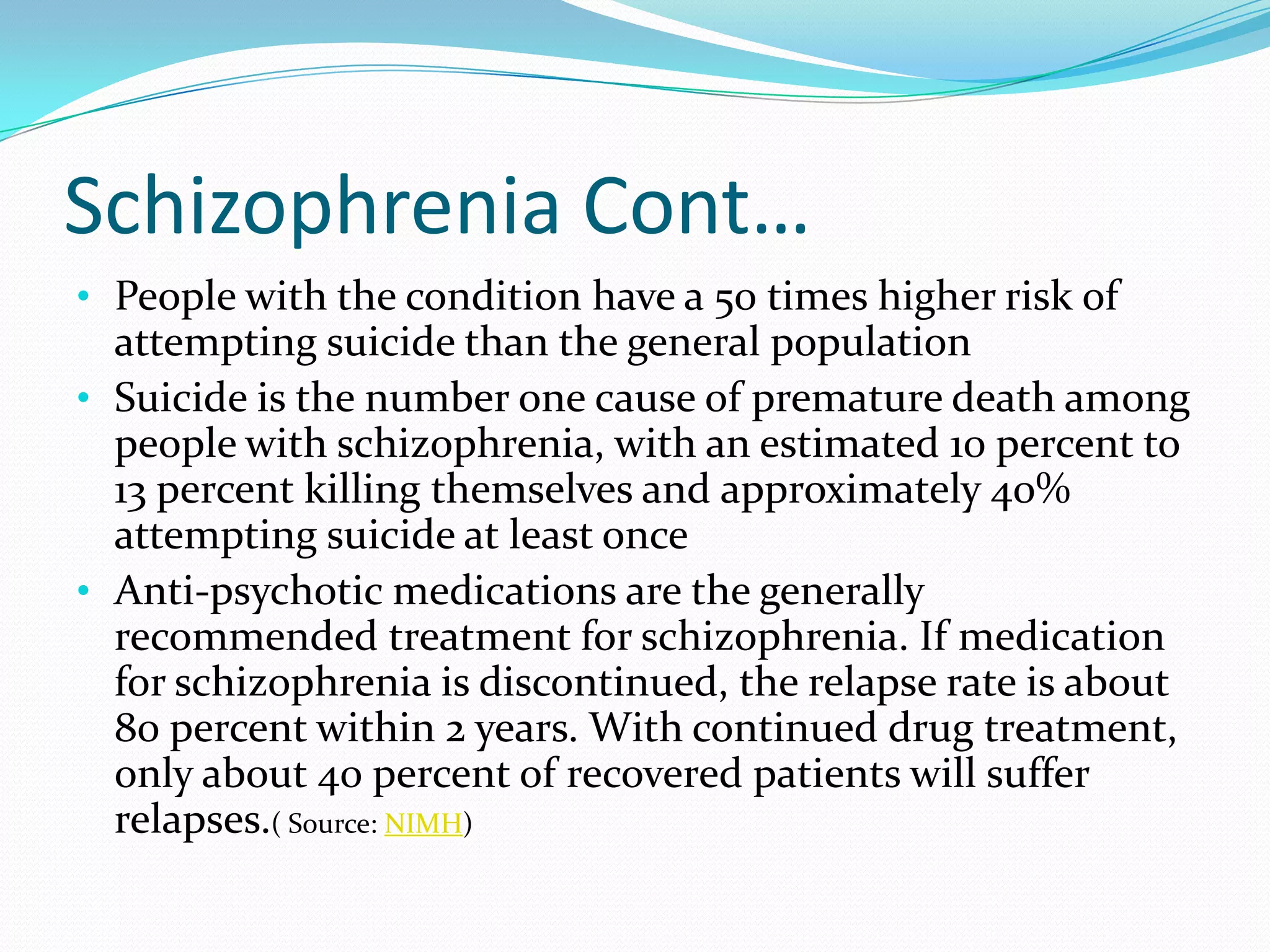 The majority (55 percent) of those not receiving treatment have no awareness of their illness