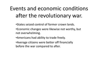 Events and economic conditions after the revolutionary war.  ,[object Object]