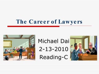 The Career of Lawyers Michael Dai 2-13-2010 Reading-C 