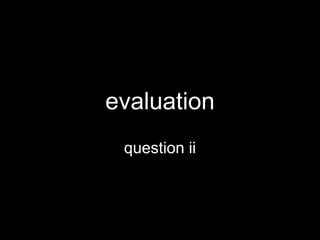 evaluation question ii 