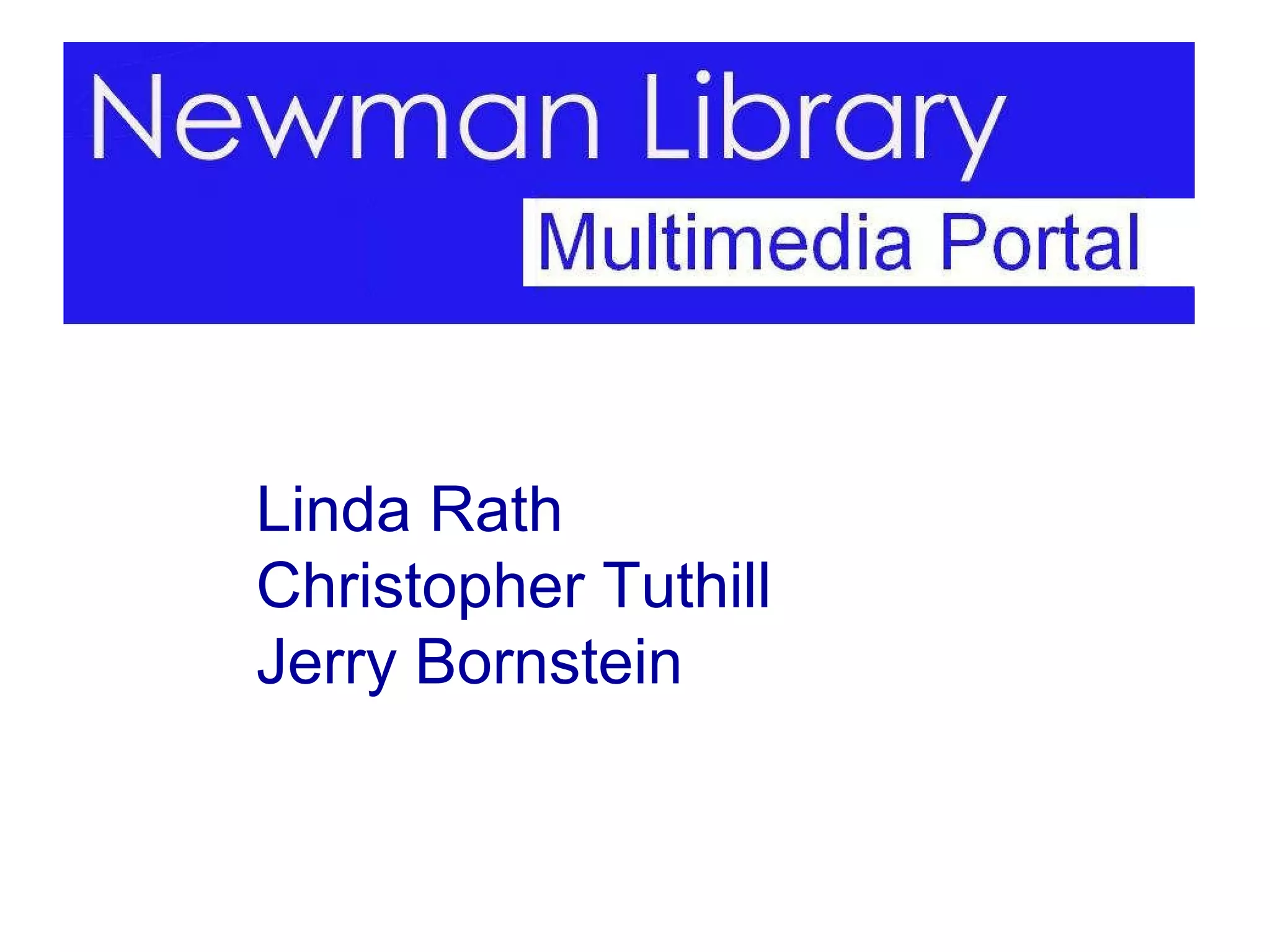 Newman Library Multimedia Portal PPT