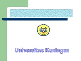 Universitas Kuningan  Disusun Oleh :  Ilah Nursilah 1d / Prodi Biologi 2010 