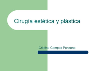 Cirugía estética y plástica Cristina Campos Punzano 