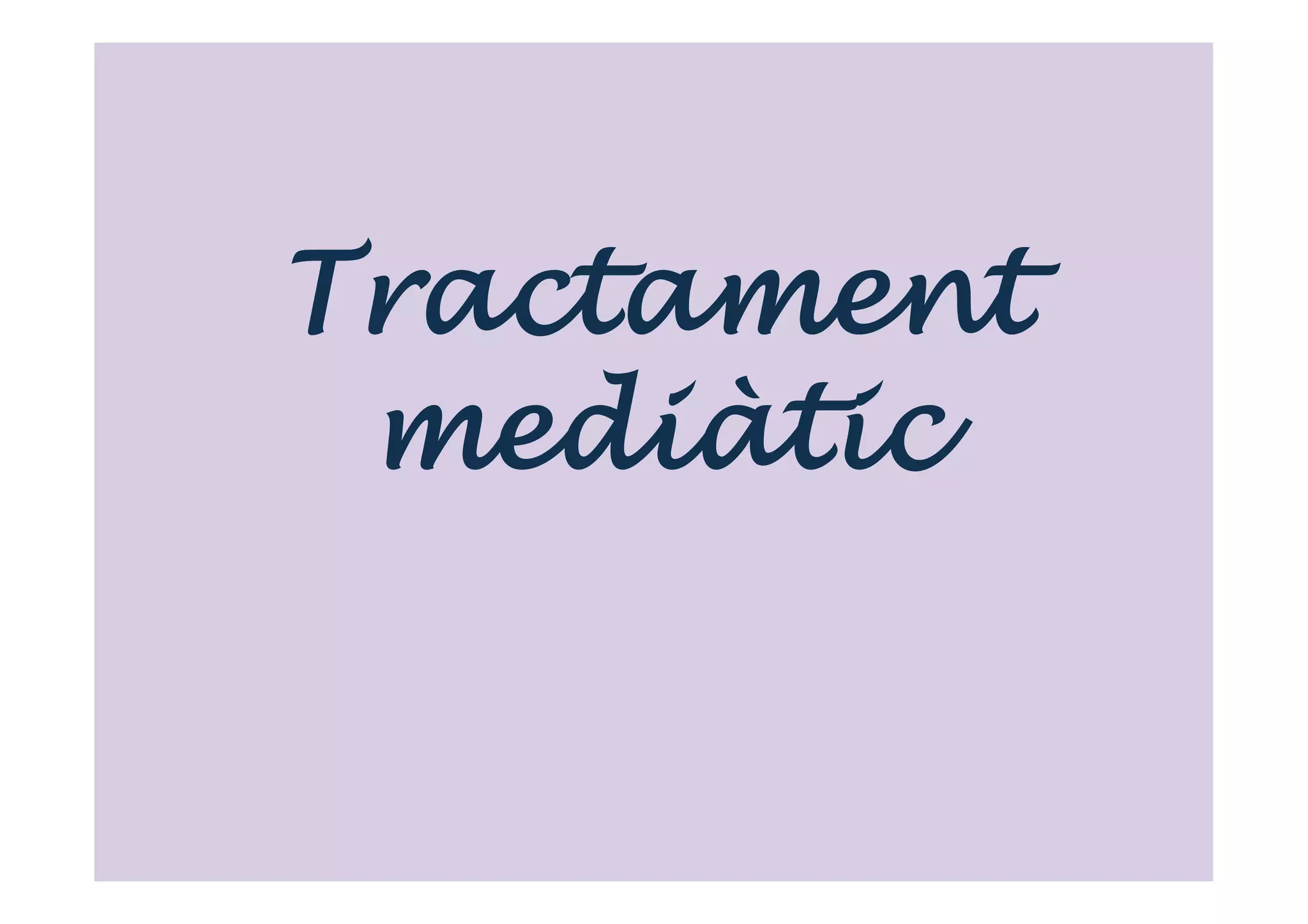 Tractament
 mediàtic
 