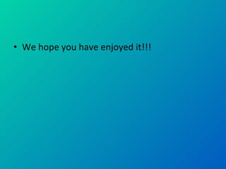 We hope you have enjoyed it!!! 