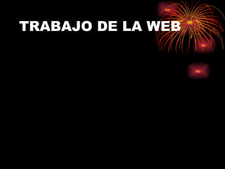 TRABAJO DE LA WEB 