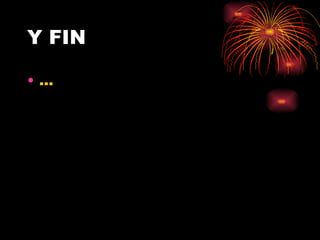 Y FIN … 